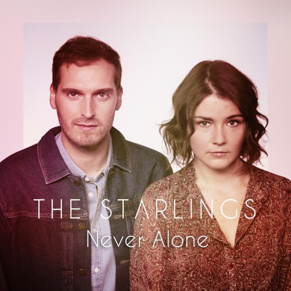 Never Alone by The Starlings