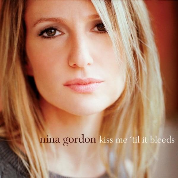 Album cover art for "Kiss Me ’Til It Bleeds" by Nina Gordon