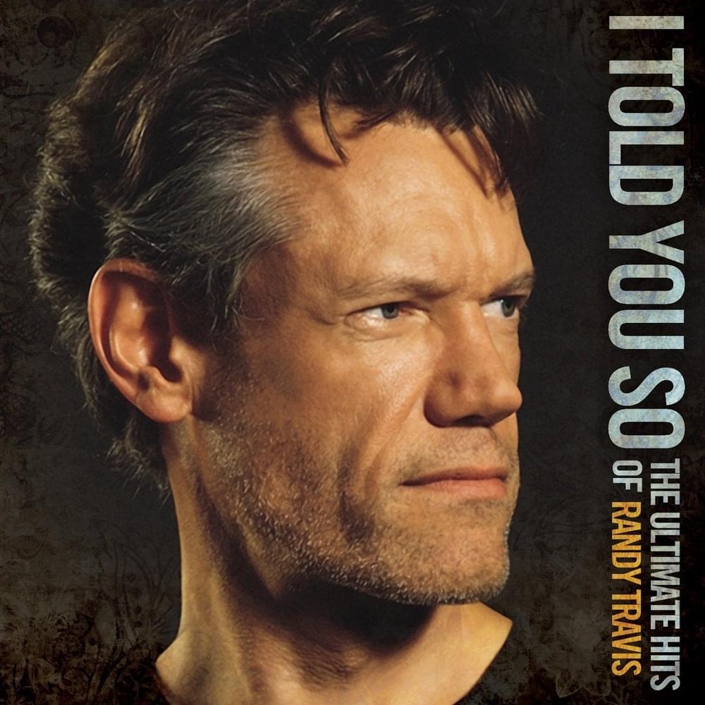 Cover image for I Told You So (The Ultimate Hits of Randy Travis)