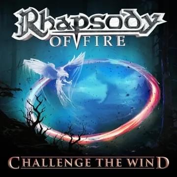 Album cover art for "Challenge the Wind" by Rhapsody of Fire