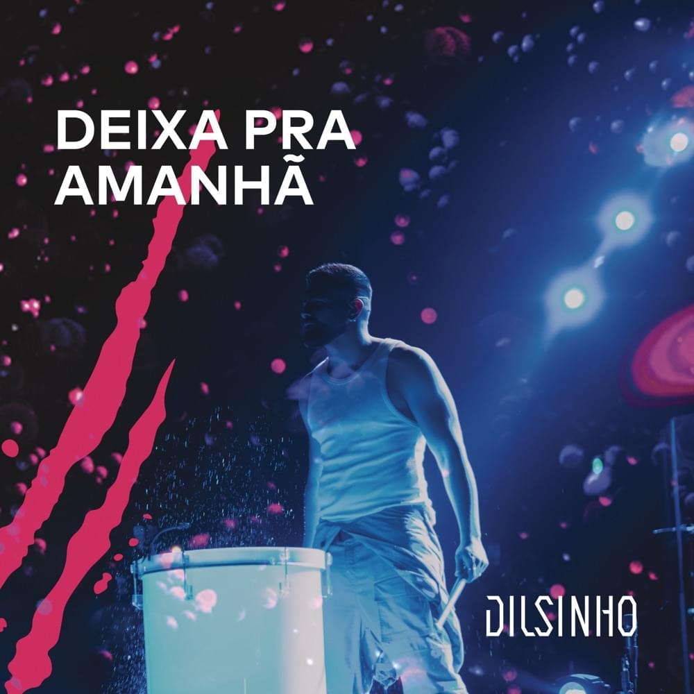 Album cover art for "Deixa pra Amanhã (Ao Vivo)" by Dilsinho