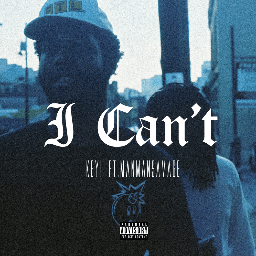 Album cover art for "I Can’t" by KEY! & ManMan Savage