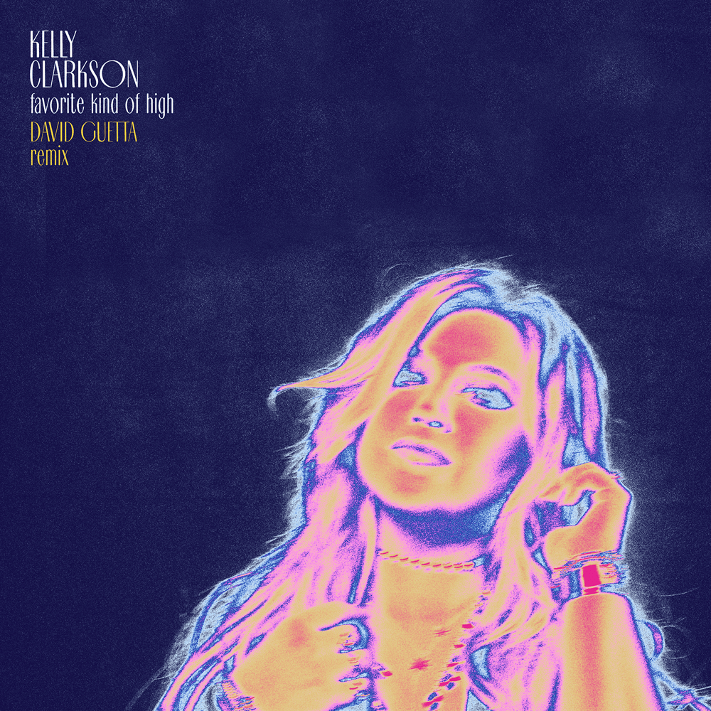 Album cover art for "​​favorite kind of high (David Guetta Remix)" by Kelly Clarkson
