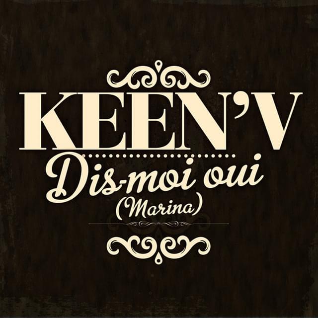Album cover art for "Dis-moi oui (Marina)" by Keen’V
