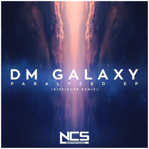 Paralyzed (Disfigure Remix) by DM Galaxy