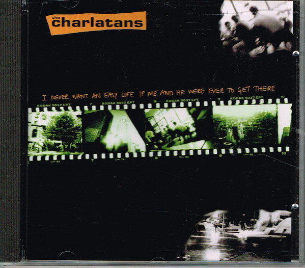 Album cover art for "I Never Want an Easy Life If Me and He Were Ever to Get There" by The Charlatans