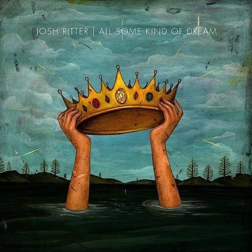 Album cover art for "All Some Kind of Dream" by Josh Ritter