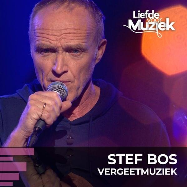 Album cover art for "Vergeetmuziek (uit Liefde Voor Muziek)" by Stef Bos