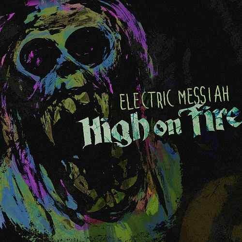 Electric Messiah by High on Fire