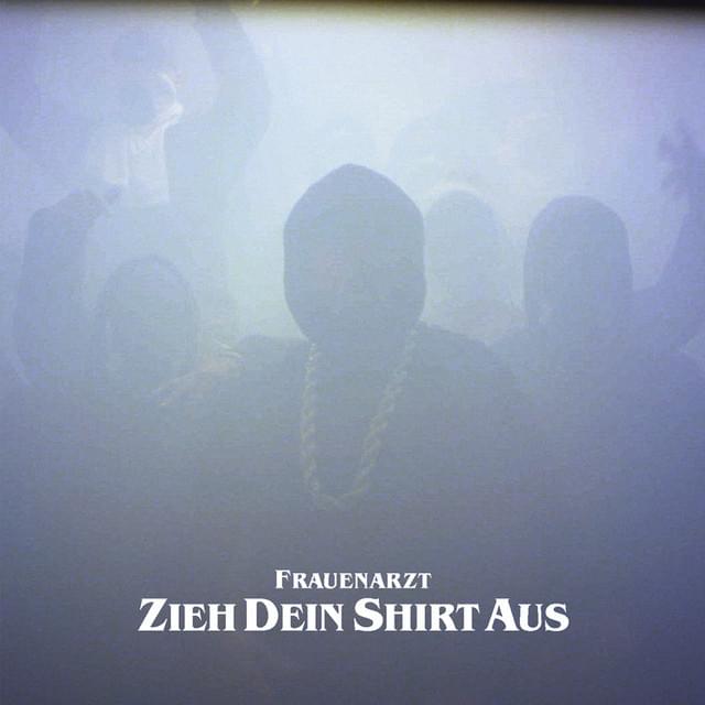 Album cover art for "Zieh dein Shirt aus" by Frauenarzt