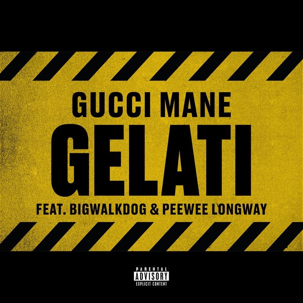 Album cover art for "Gelati" by Gucci Mane & BigWalkDog & Peewee Longway