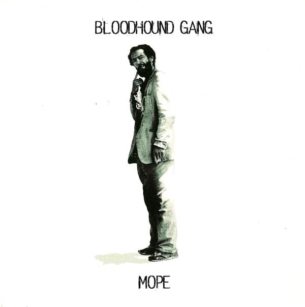 Mope by Bloodhound Gang