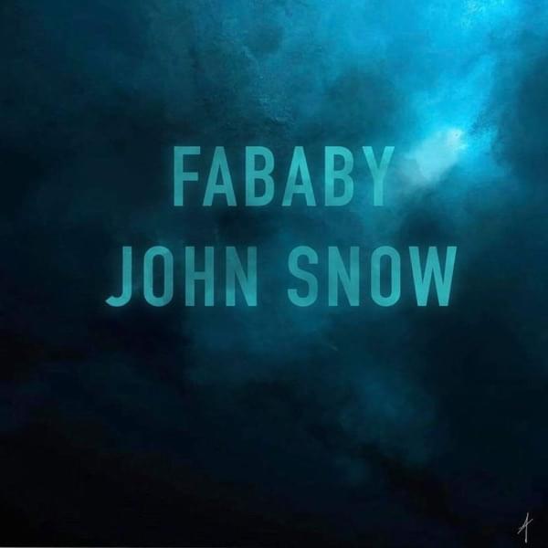 Album cover art for "John Snow" by Fababy