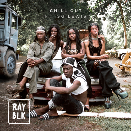 Chill Out by RAY BLK