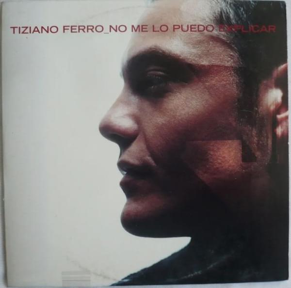 Album cover art for "No Me Lo Puedo Explicar" by Tiziano Ferro