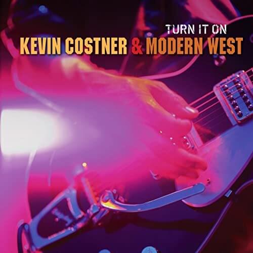 Album cover art for "Turn It On" by Kevin Costner & Modern West