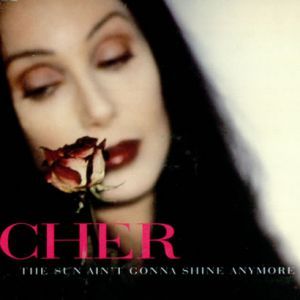 Album cover art for "The Sun Ain’t Gonna Shine Anymore" by Cher