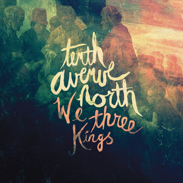 Album cover art for "We Three Kings" by Tenth Avenue North & Britt Nicole