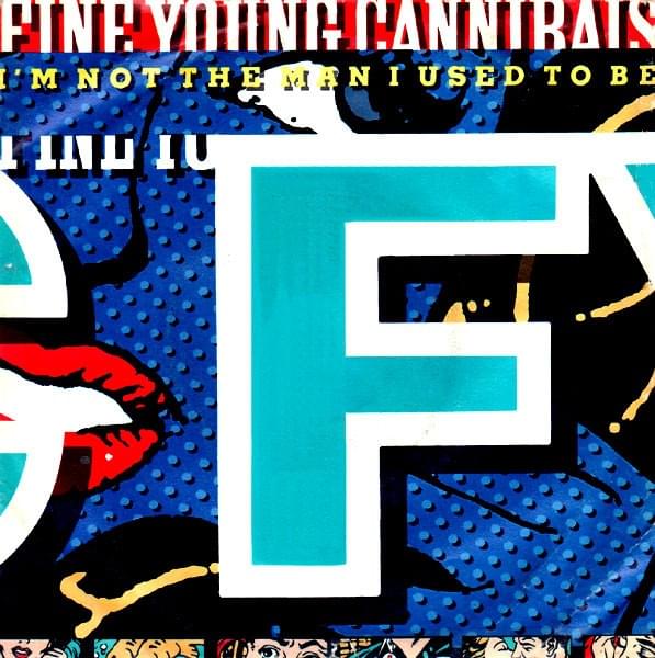 I’m Not the Man I Used To Be by Fine Young Cannibals