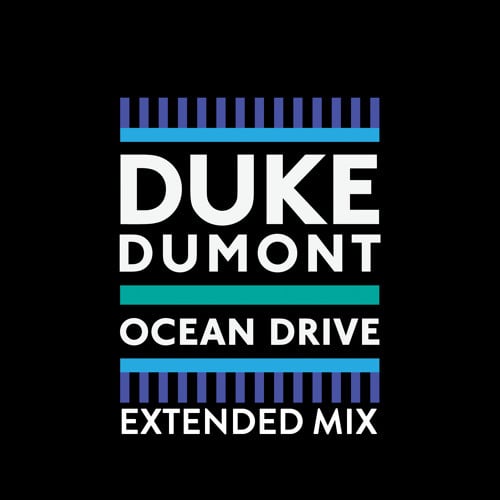 Ocean Drive (Extended Mix) by Duke Dumont