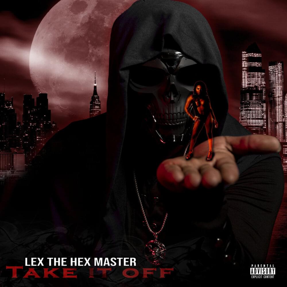 Take It Off by Lex The Hex Master