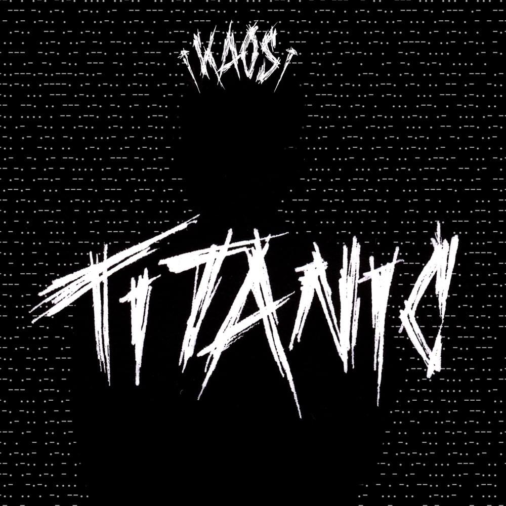 Album cover art for "Titanic" by Kaos
