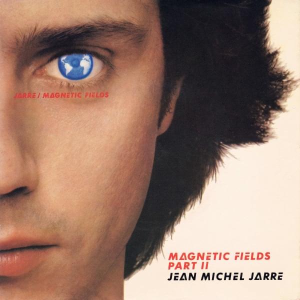 Album cover art for "Les chants magnétiques, Pt. 2 / Magnetic Fields, Pt. 2" by Jean-Michel Jarre