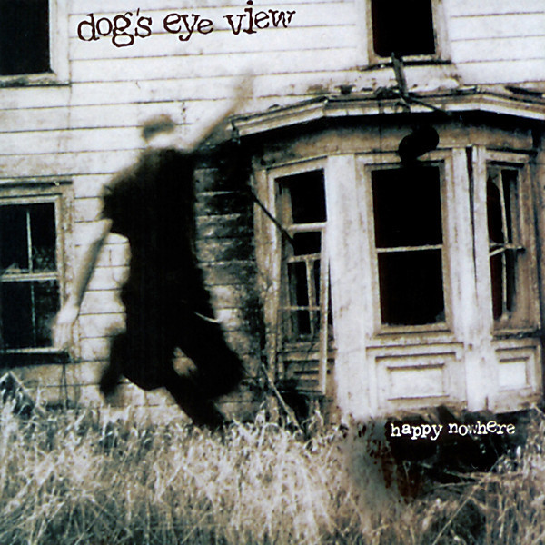 What I Know Now by Dog’s Eye View