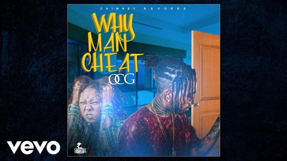 Why Man Cheat by OCG