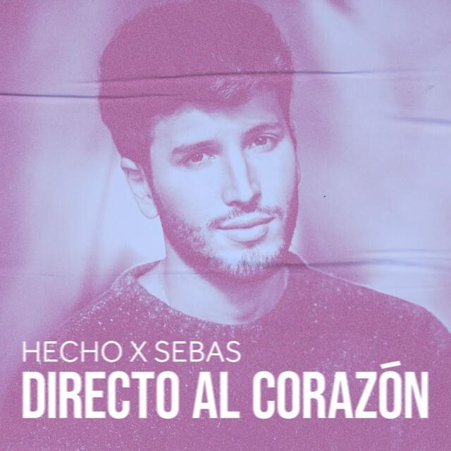 Cover image for Hecho x Sebas: Directo Al Corazón - EP