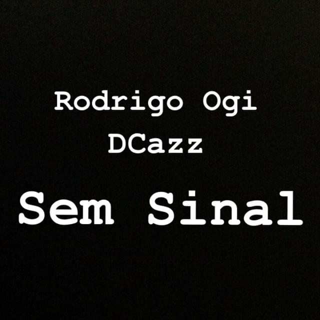 Album cover art for "Sem Sinal" by Rodrigo Ogi & DCazz