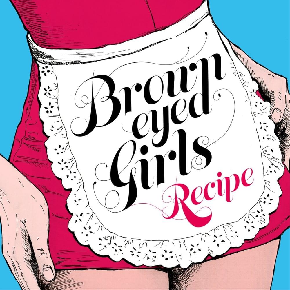 Album cover art for "레시피 (Recipe)" by Brown Eyed Girls