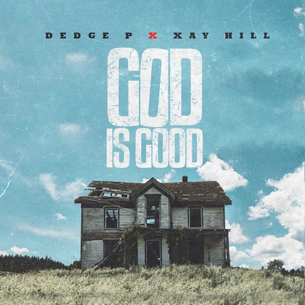 Album cover art for "God Is Good" by Xay Hill & Shai’moya