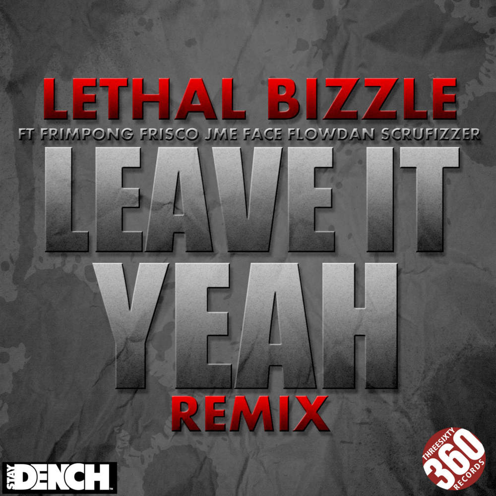 Leave It Yeah (Remix) by Lethal Bizzle