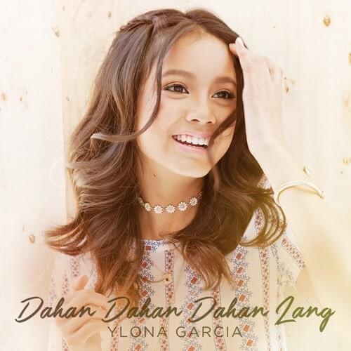 Album cover art for "Dahan Dahan Dahan Lang" by Ylona Garcia