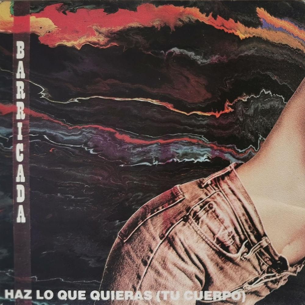 Album cover art for "Haz Lo Que Quieras (Tu Cuerpo)" by Barricada