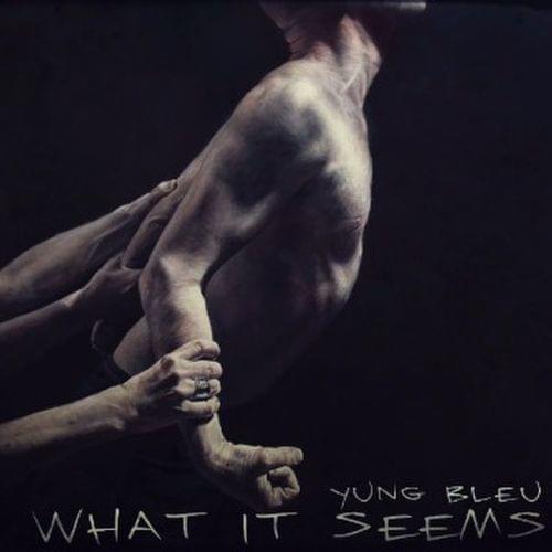 Album cover art for "What It Seems" by Yung Bleu