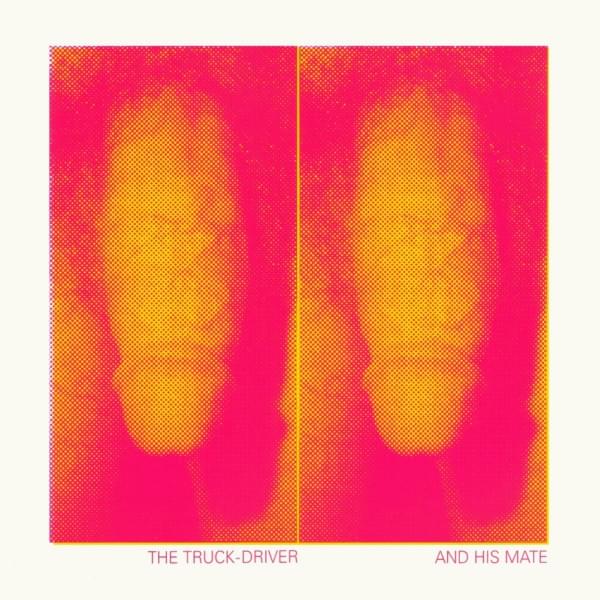 Album cover art for "The Truck-Driver and His Mate" by Pet Shop Boys