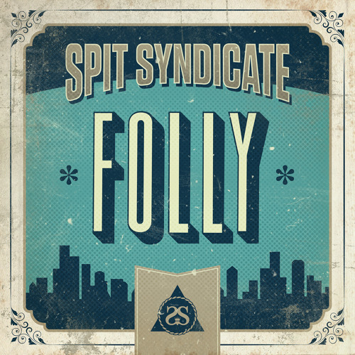 Folly by Spit Syndicate