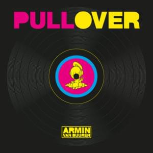 Album cover art for "Pull Over" by Armin van Buuren