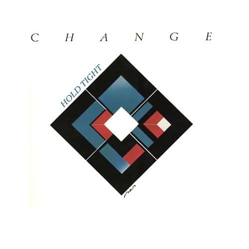 Album cover art for "Hold Tight" by Change