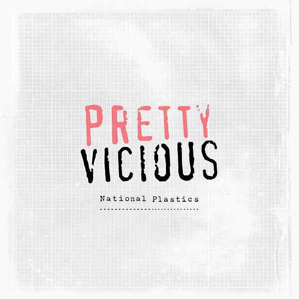 National Plastics by Pretty Vicious