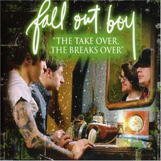 Album cover art for "“The Take Over, the Breaks Over”" by Fall Out Boy