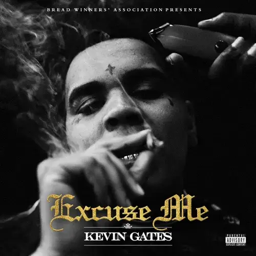 Album cover art for "Excuse Me" by Kevin Gates