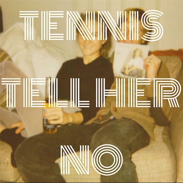 Album cover art for "Tell Her No" by Tennis