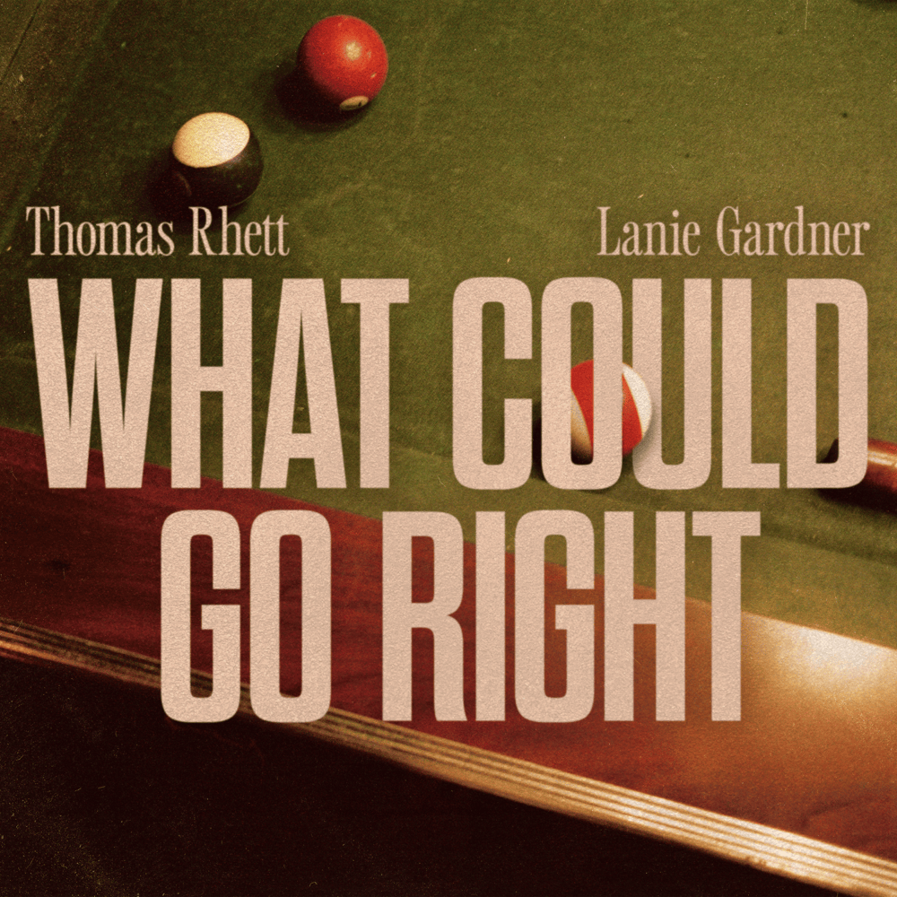 Album cover art for "What Could Go Right (Remix)" by Thomas Rhett & Lanie Gardner