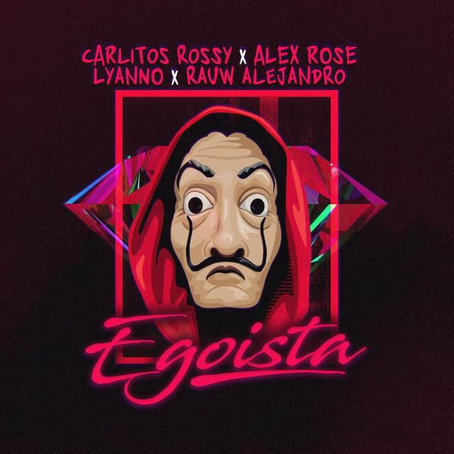 Egoísta by Carlitos Rossy