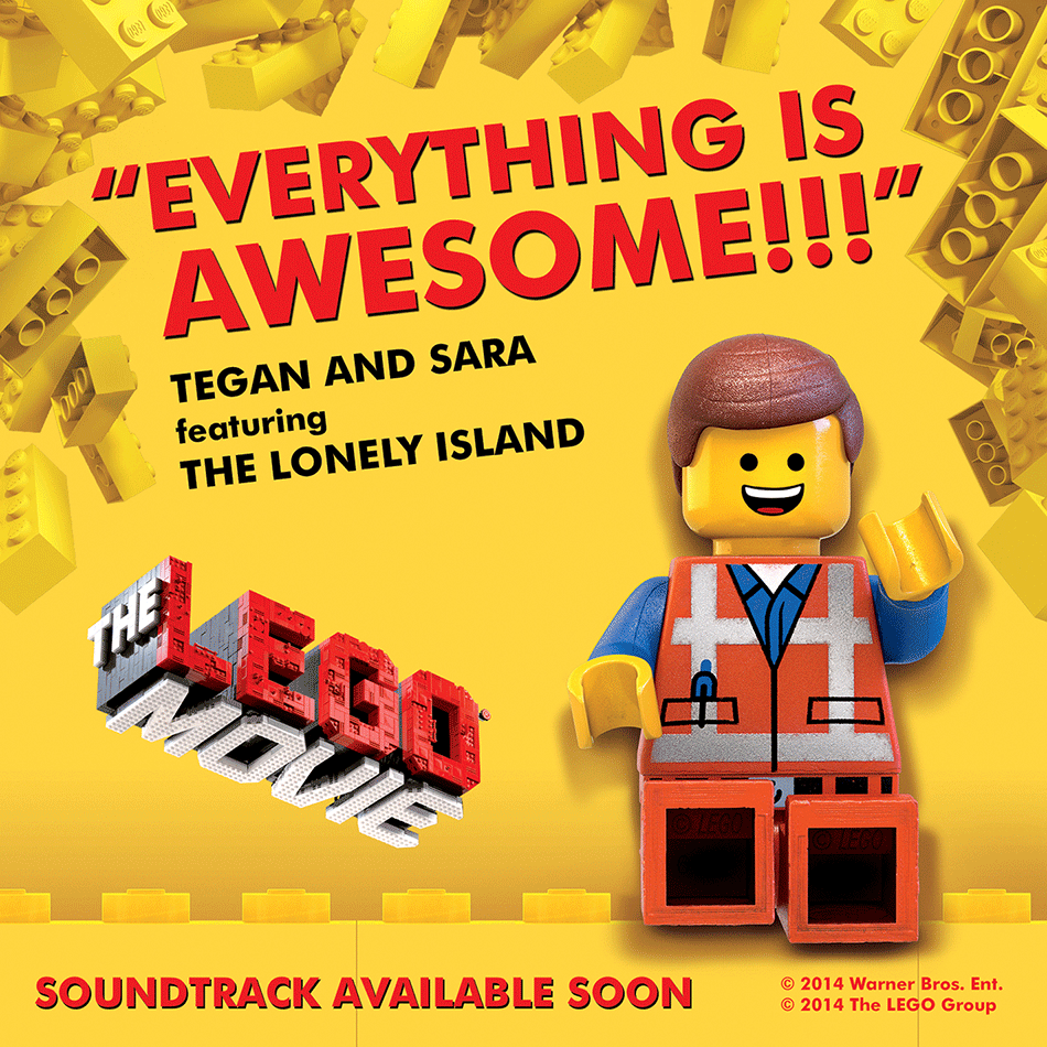 Everything Is AWESOME!!! by Tegan and Sara