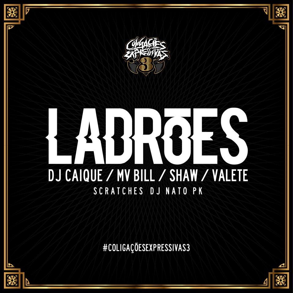 Album cover art for "Ladrões" by DJ Caique & Shawlin & Valete & MV Bill