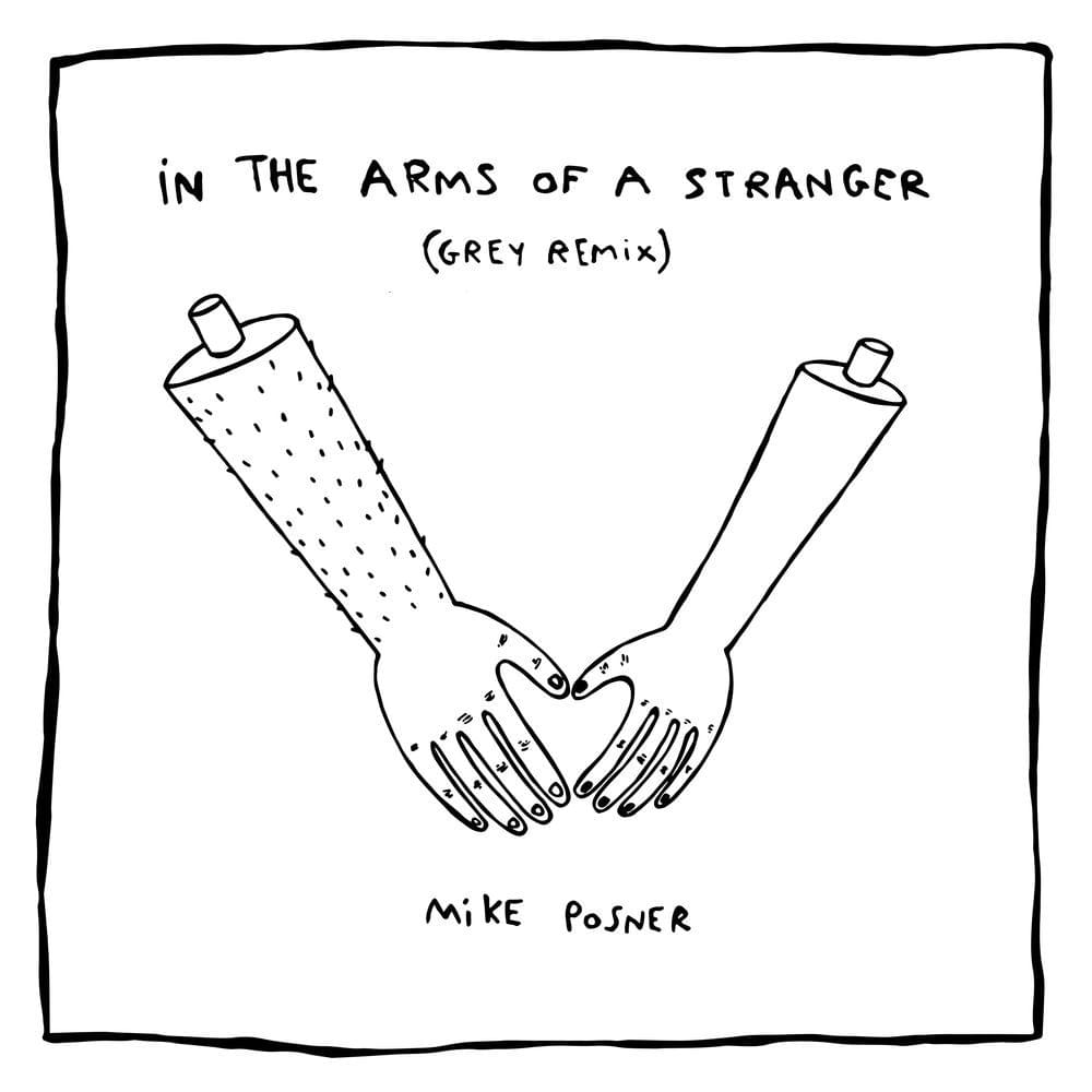 Album cover art for "In the Arms of a Stranger (Grey Remix)" by Mike Posner
